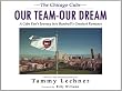 The Chicago Cubs: Our Team, Our Dream: A Cub's Fan's Journey into Baseball's Greatest Romance