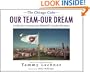 The Chicago Cubs: Our Team, Our Dream: A Cub's Fan's Journey into Baseball's Greatest Romance