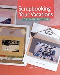 Scrapbooking Your Vacations: 200 Page Designs