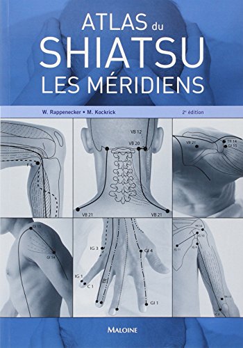 Atlas du Shiatsu : Les méridiens Atlas du Shiatsu : Les méridiens