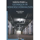 Gefangen in Hohensch�nhausen: Stasi-H�ftlinge berichtenvon "Hubertus Knabe"