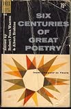 Six Centuries Of Great Poetry (From Chaucer To Yeats)