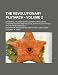 The Revolutionary Plutarch (Volume 2); Exhibiting the Most Distinguished Characters, Literary, Military and Political, in the Recent Annals of the Fre