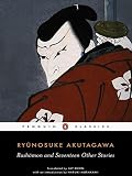 Rashomon and Seventeen Other Stories: (Penguin Classics Deluxe Edition) (Penguin Classics Deluxe Editio)