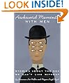 Awkward Moments with Men: Stories About The Sex We Can't Live Without