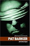 Pat Barker (Contemporary British Novelists)
