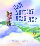 Can Anybody Hear Me?