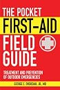 The Pocket First-Aid Field Guide: Treatment and Prevention of Outdoor Emergencies (Skyhorse Pocket Guides) (9781616081157)