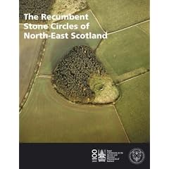 The Recumbent Stone Circles of North-East Scotland