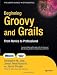 Beginning Groovy and Grails: From Novice to Professional