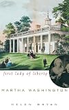 Martha Washington: First Lady of Liberty