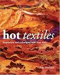 Hot Textiles: Inspiration and Techniques with Heat Tools