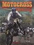 Motocross History: From Local Scrambling to World Championship MX to Freestyle (Mxplosion!)