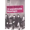 13 unerw�nschte Reportagen