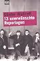 13 unerw�nschte Reportagen