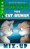 Mix-Up (Swift the Cat-Human)