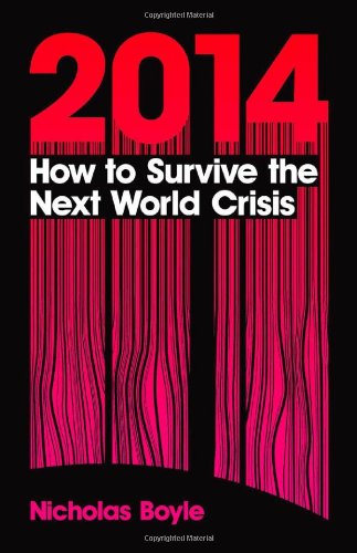 2014: How to Survive the Next World Crisis