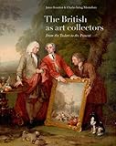 The British as art collectors : from the Tudors to the present