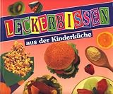 Produkt-Bild: Leckerbissen aus der Kinderk&uuml;che : K&ouml;stliche Gerichte zum Selberkochen ;