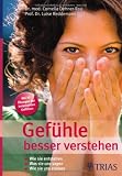 Produkt-Bild: Gef&uuml;hle besser verstehen: Wie sie entstehen - Was sie uns sagen - Wie sie uns st&auml;rken