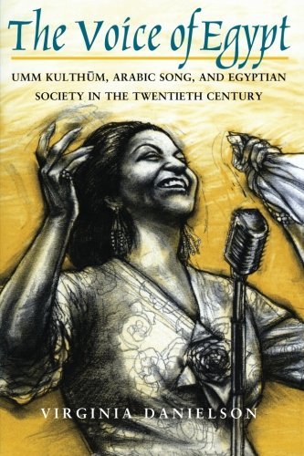 The Voice of Egypt: Umm Kulthum, Arabic Song, and Egyptian Society in the Twentieth Century (Chicago Studies in Ethnomusicology) by Danielson Virginia (1998-01-05) Paperback