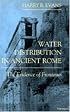 Water Distribution in Ancient Rome: The Evidence of Frontinus