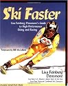 Ski Faster: Lisa Feinberg Densmore's Guide to High Performance Skiing and Racing