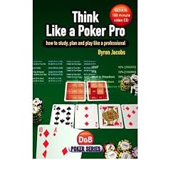 Think Like a Poker Pro: How to Study, Plan and Play Like a Professional [ THINK LIKE A POKER PRO: HOW TO STUDY, PLAN AND PLAY LIKE A PROFESSIONAL ]Jacobs, Byon(Author) on 12-04-2011