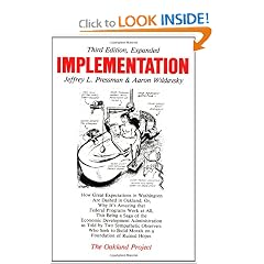 Implementation: How Great Expectations in Washington Are Dashed in Oakland; Or, Why It's Amazing that Federal... by Jeffrey L. Pressman and Aaron Wildavsky