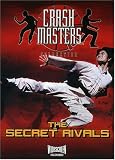 Revue Crash Cinema Media  / Crash Masters: Secret Rivals