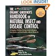 The Organic Gardener's Handbook of Natural Insect and Disease Control: A Complete Problem-Solving Guide to Keeping Your... by Barbara W. Ellis and Fern Marshall Bradley