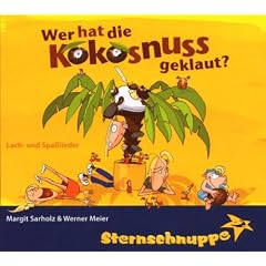 Wer hat die Kokosnuss geklaut?: Bekannte Lach- und Spa�lieder: 12 bekannte Lach- und Spa�lieder
