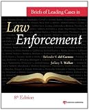 Briefs of Leading Cases in Law Enforcement, Eighth Edition
