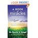 A Book of Miracles: Inspiring True Stories of Healing, Gratitude, and Love