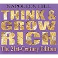 Think and Grow Rich: The 21st-Century Edition