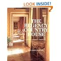 The Regency Country House: From the Archives of "Country Life" (Country Life)