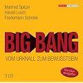 Big Bang: Vom Urknall zum Bewusstsein