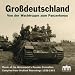 Grossdeutschland: Von der Wachtruppe zum Panzerkorps