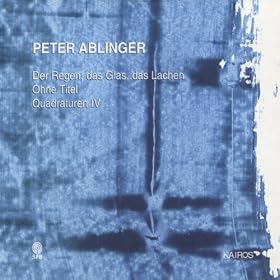 Ablinger: Ohne Titel, Quadraturen IV, et al.