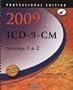 2009 ICD-9-CM, Volumes 1 and 2 Professional Edition, 1e (ICD-9 PROF VERSION VOLS 1 & 2)