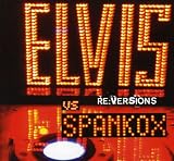 Elvis Presley Vs Spankox