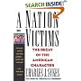 A Nation of Victims: The Decay of the American Character