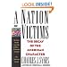 A Nation of Victims: The Decay of the American Character