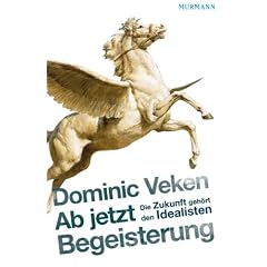 Ab jetzt Begeisterung: Die Zukunft geh�rt den Idealisten