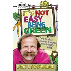 It's Not Easy Being Green: One Family's Journey Towards Eco-friendly Living