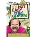 It's Not Easy Being Green: One Family's Journey Towards Eco-friendly Living