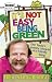 It's Not Easy Being Green: One Family's Journey Towards Eco-friendly Living