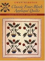 Classic Four-Block Applique Quilts: A Back-To-Basics Approach