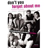 Don't You Forget About Me: Contemporary Writers on the Films of John Hughes