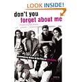 Don't You Forget About Me: Contemporary Writers on the Films of John Hughes